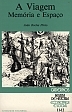 A viagem, memória e espaço: a literatura portuguesa de viagens, os primitivos relatos de viagem ao Índico (1497-1550)