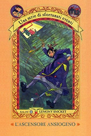 L'ascensore ansiogeno (Una serie di sfortunati eventi, #6)