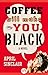 Coffee Will Make You Black