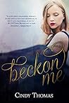 Beckon Me by Cindy  Thomas