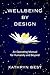 Wellbeing by Design by Kathryn Best