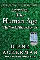 The Human Age: The World Shaped By Us
