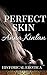 Perfect Skin: Historical Er...