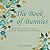 The Book of Bunnies: Lessons from the World of Nature for Creating a Happy Life