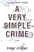 A Very Simple Crime