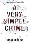 A Very Simple Crime by Grant Jerkins