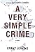 A Very Simple Crime by Grant Jerkins
