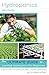Hydroponics: The Ultimate Guide to Learning Hydroponics for Beginners: Master Hydroponic Gardening in 24 hours or less! (Hydroponics - Hydroponics for ... - Hydroponics Books - Hydroponics 101)