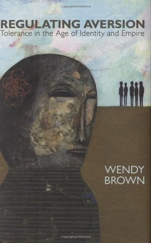 Regulating Aversion: Tolerance in the Age of Identity and Empire (Hardcover)