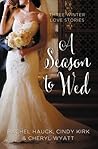 A Season to Wed by Cindy Kirk