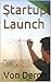 Startup Launch: After working my butt off with little to show for it, I discovered "The Secret to Getting Rich Is Simply Knowing How." You are one click ... several hundred thousand dollars a year.)