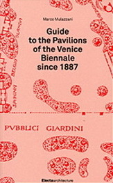 Guide to the Pavilions of the Venice Biennale since 1887 (Paperback)