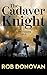 The Cadaver Knight (A Frind...