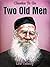 Two Old Men (Classics To Go)