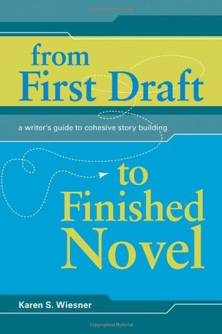 From First Draft To Finished Novel: A Writer's Guide to Cohesive Story Building (Paperback)
