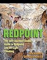 Redpoint: The Self-Coached Climber's Guide to Redpoint and On-Site Climbing Redpoint: The Self-Coached Climber's Guide to Redpoint and On-Site Climbing
