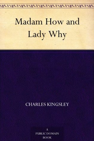 Madam How and Lady Why (Kindle Edition)