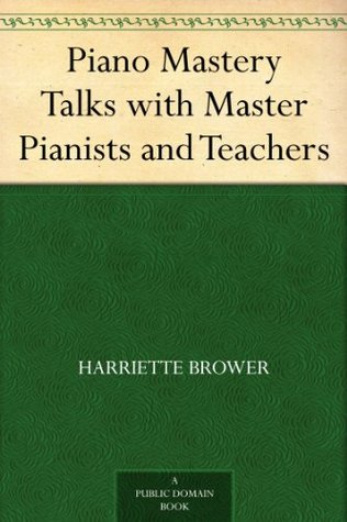Piano Mastery Talks with Master Pianists and Teachers (Kindle Edition)