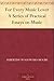For Every Music Lover A Series of Practical Essays on Music