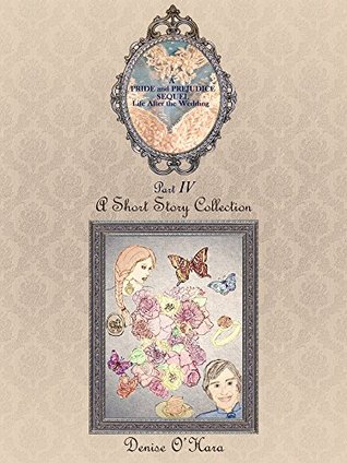 Pride and Prejudice Sequel: Life After the Wedding Series Part Four: The Illustrated Short Story Collection- Romance, Babies and Harry (Kindle Edition)