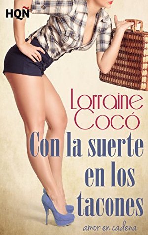 Portada de Con la suerte en los tacones, de Lorraine Cocó