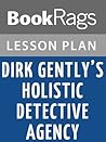 Lesson Plans Dirk Gently's Holistic Detective Agency Lesson Plans Dirk Gently's Holistic Detective Agency