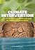 Climate Intervention: Carbon Dioxide Removal and Reliable Sequestration