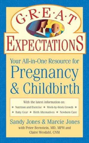 Great Expectations: Your All-in-One Resource for Pregnancy & Childbirth (Paperback)