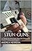 Stun Guns: 14 Things You Must Know About Self Defense for Women, Firearms and Weapons