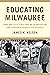 Educating Milwaukee: How On...