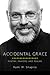 Accidental Grace: Poetry, Prayers, and Psalms