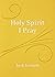 Holy Spirit, I Pray: Prayer...