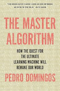 The Master Algorithm by Pedro Domingos