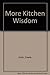 More Kitchen Wisdom