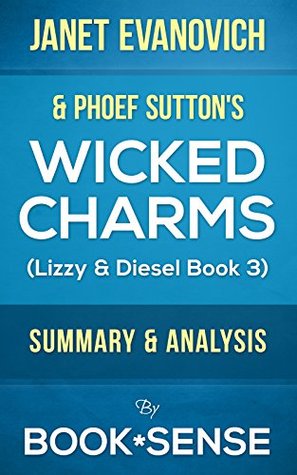 Wicked Charms: by Janet Evanovich & Phoef Sutton (A Lizzy & Diesel Novel, Book 3) | Summary & Analysis