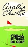 Crima pe terenul de golf by Agatha Christie