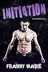 Initiation: A Novella (Initiation Trilogy #1) Initiation: A Novella (Initiation Trilogy #1)