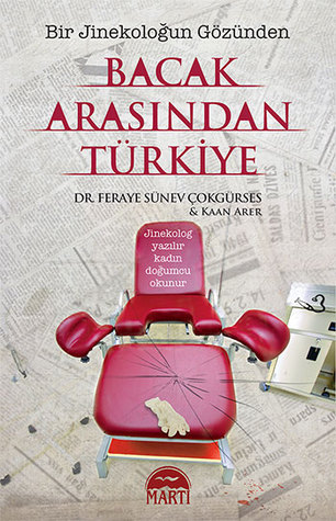 Bacak Arasından Türkiye: Bir Jinekoloğun Gözünden