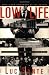 Low Life: Lures and Snares of Old New York