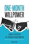 One-Month Willpower: A Simple System For Life-Changing Transformation