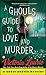 A Ghoul's Guide to Love and...