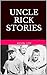 Uncle Rick Stories