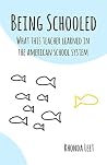 Being Schooled: What This Teacher Learned In The American School System Being Schooled: What This Teacher Learned In The American School System