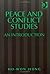 Peace and Conflict Studies: An Introduction (Studies in Peace and Conflict Research)