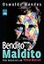 Bendito Maldito - Uma Biografia De Plínio Marcos