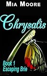 Escaping Brie: Chrysalis Book 1 Escaping Brie: Chrysalis Book 1