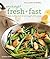 Weeknight Fresh & Fast: Simple, Healthy Meals for Every Night of the Week (Williams-Sonoma)