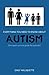 Everything You Need to Know About Autism: the quick survival guide for parents