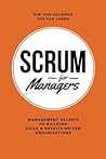 Scrum For Managers: Management Secrets To Building Agile & Results-Driven Organizations Scrum For Managers: Management Secrets To Building Agile & Results-Driven Organizations