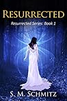Resurrected (Resurrected #1)